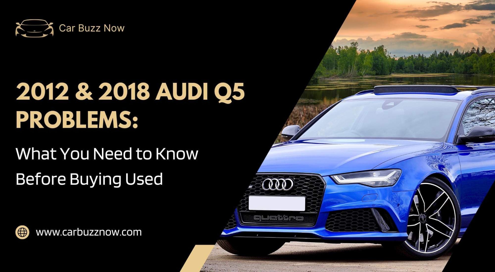 2012 & 2018 Audi Q5 Problems: What You Need to Know Before Buying Used